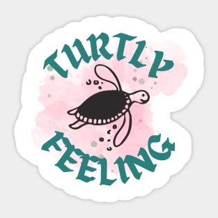 Turtly Feeling. Sticker